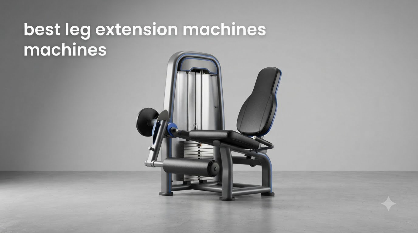 best leg extension machines
