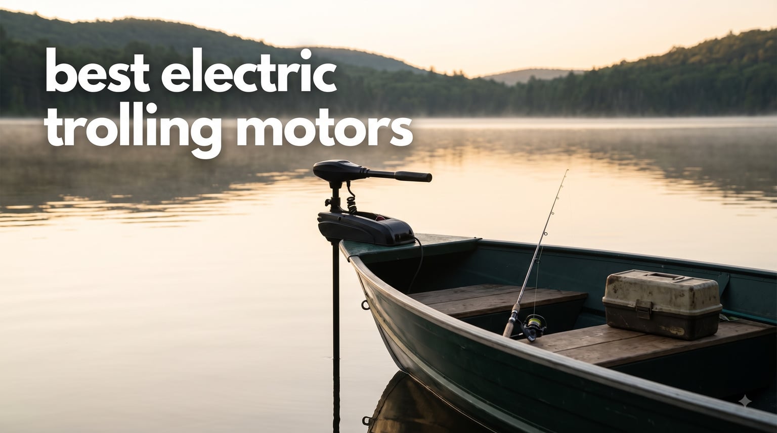best electric trolling motors