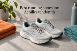 Best running shoes for Achilles tendonitis