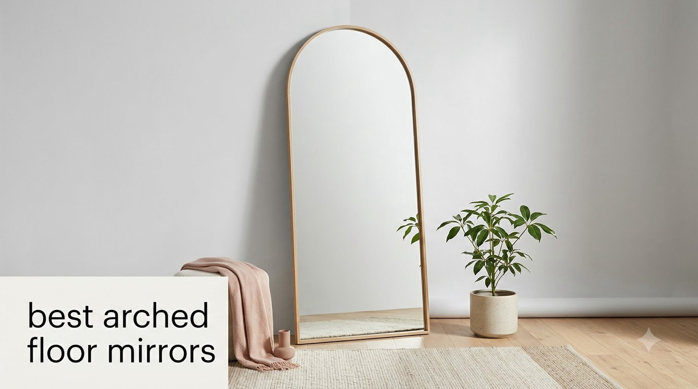 best arched floor mirrors